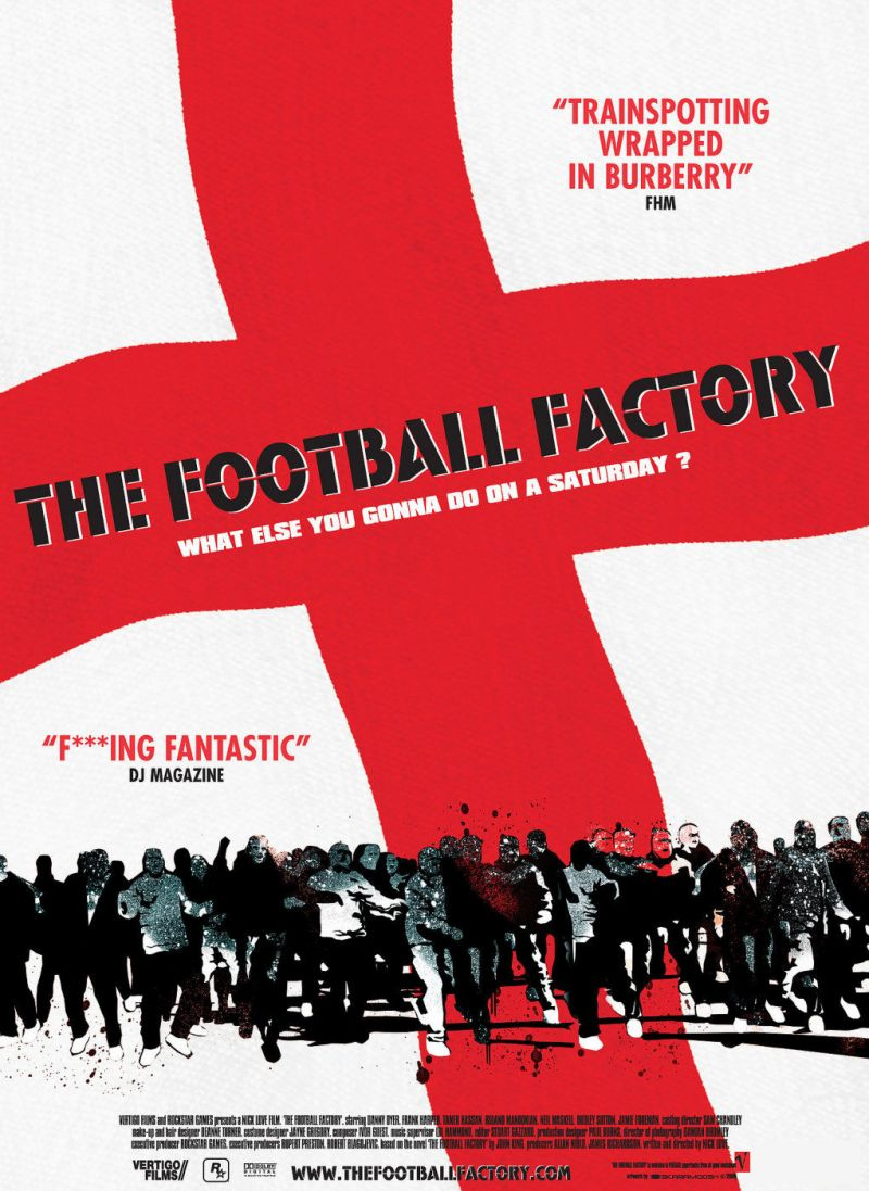 The Football Factory A Cast of Grime and Glory